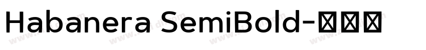 Habanera SemiBold字体转换